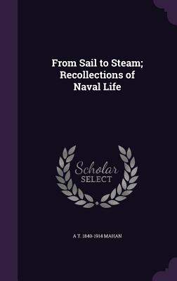 From Sail to Steam; Recollections of Naval Life