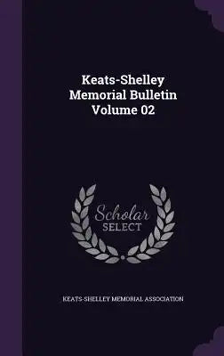 Keats-Shelley Memorial Bulletin Volume 02