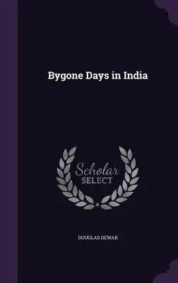 Bygone Days in India