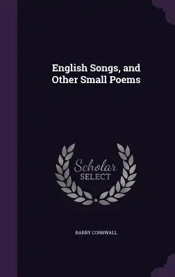 English Songs, and Other Small Poems