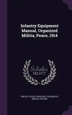 Infantry Equipment Manual, Organized Militia, Peace, 1914