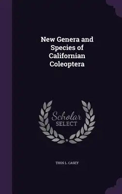 New Genera and Species of Californian Coleoptera