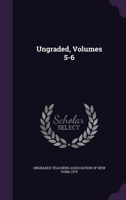 Ungraded, Volumes 5-6