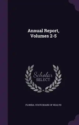 Annual Report, Volumes 2-5