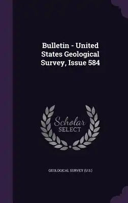 Bulletin - United States Geological Survey, Issue 584