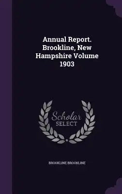 Annual Report. Brookline, New Hampshire Volume 1903