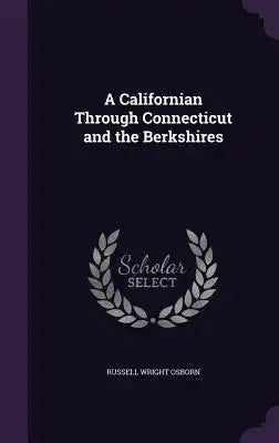 A Californian Through Connecticut and the Berkshires