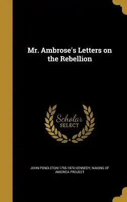 Mr. Ambrose's Letters on the Rebellion