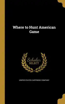 Where to Hunt American Game