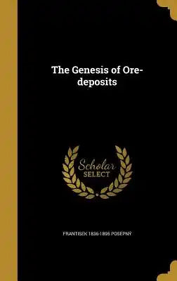 The Genesis of Ore-Deposits