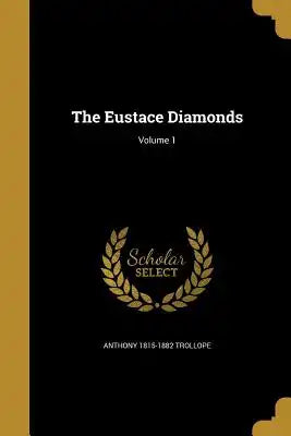 The Eustace Diamonds; Volume 1