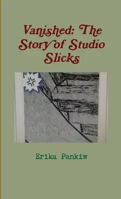 Vanished: The Story of Studio Slicks