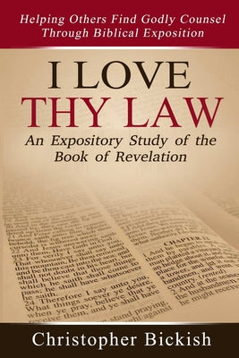 I Love Thy Law: An Expository Study of the Book of Revelation