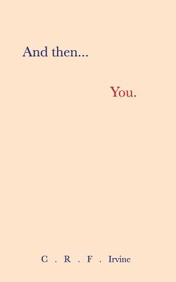 And then, You.