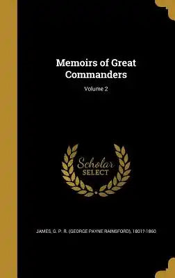 Memoirs of Great Commanders; Volume 2