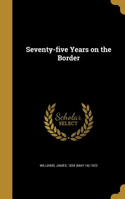 Seventy-five Years on the Border