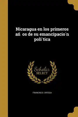 Nicaragua en los primeros años de su emancipación política