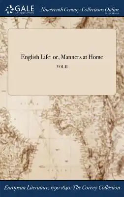 English Life: Or, Manners at Home; Vol II