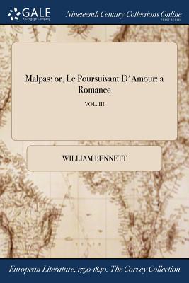Malpas: Or, Le Poursuivant D'Amour: A Romance; Vol. III