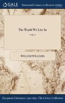 The World We Live In; Vol. I