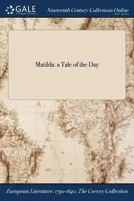 Matilda: A Tale of the Day