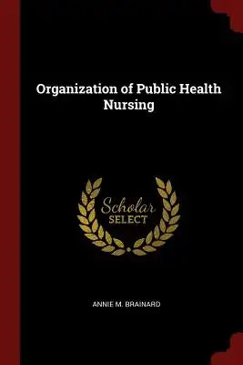 Organization of Public Health Nursing