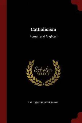Catholicism: Roman and Anglican