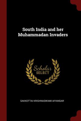 South India and Her Muhammadan Invaders