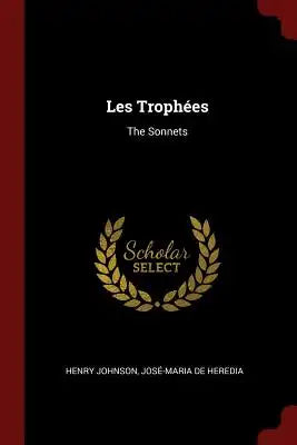Les Trophées: The Sonnets