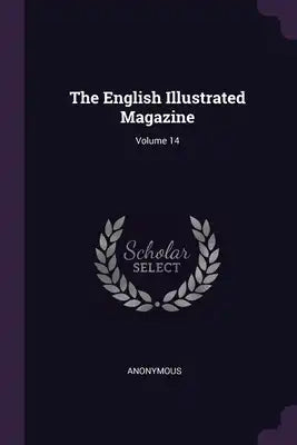 The English Illustrated Magazine; Volume 14