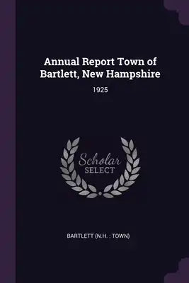 Annual Report Town of Bartlett, New Hampshire: 1925