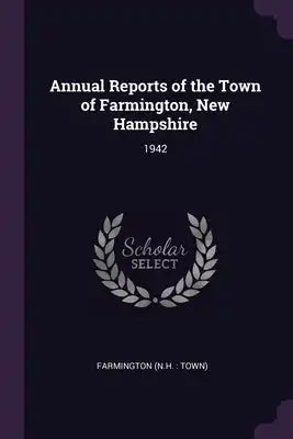 Annual Reports of the Town of Farmington, New Hampshire: 1942