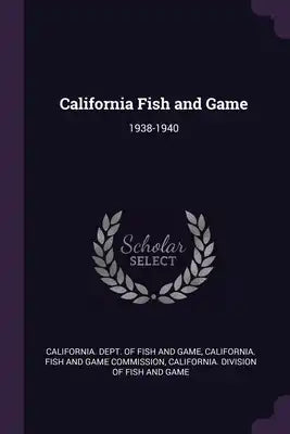 California Fish and Game: 1938-1940