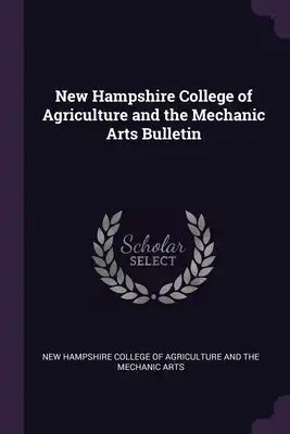 New Hampshire College of Agriculture and the Mechanic Arts Bulletin