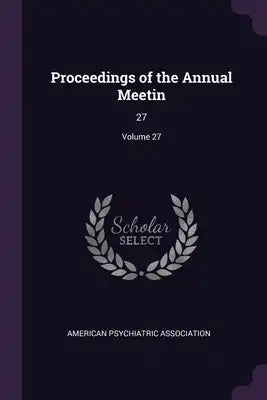 Proceedings of the Annual Meetin: 27; Volume 27