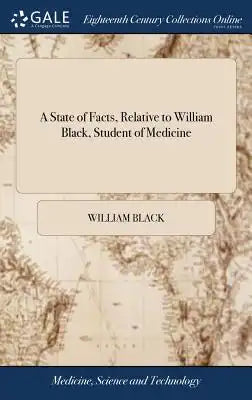 A State of Facts, Relative to William Black, Student of Medicine