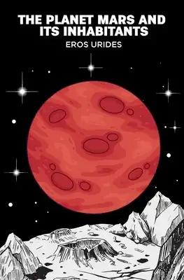 The Planet Mars and Its Inhabitants