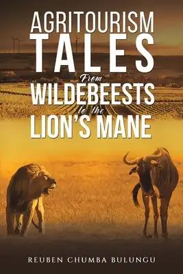 Agritourism Tales: From Wildebeests to the Lion's Mane