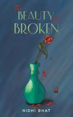 The Beauty in Broken