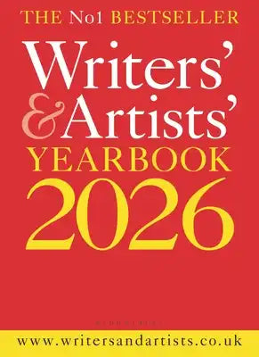Writers' & Artists' Yearbook 2026: The Best Advice on How to Write and Get Published