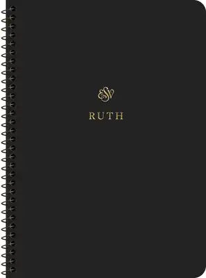 ESV Scripture Journal, Spiral-Bound Edition: Ruth (Paperback)