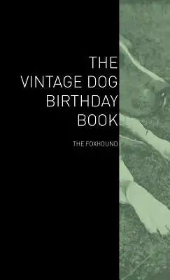 The Vintage Dog Birthday Book - The Foxhound