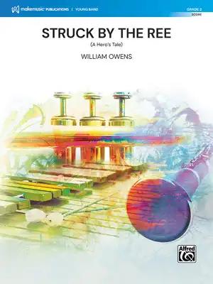Struck by the Ree: (A Hero's Tale), Conductor Score