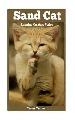 Sand Cat: Amazing Creature Series