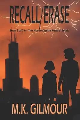 Recall/Erase: Book 6 of 7 in "The Not-So-Distant Future" Series