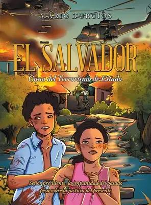 El Salvador: Cuna del Terrorismo de Estado