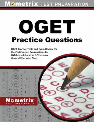 Oget Practice Questions: Oget Practice Tests and Exam Review for the Certification Examinations for Oklahoma Educators / Oklahoma General Education Te