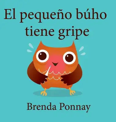 El pequeño búho tiene gripe