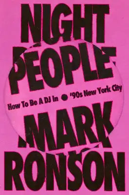 Night People: How to Be a DJ in '90s New York City