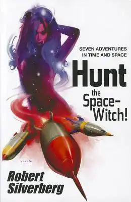 Hunt the Space-Witch!: Seven Adventures in Time and Space
